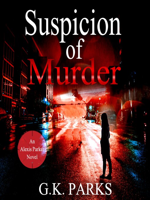 Title details for Suspicion of Murder by G.K. Parks - Available